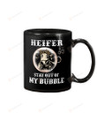 Heifer Stay Out Of My Bubble Mug Gifts For Animal Lovers, Birthday, Anniversary Ceramic Coffee Mug 11-15 Oz