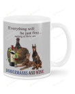 Doberman Everything Will Be Just Fine Ceramic Mug Great Customized Gifts For Birthday Christmas Thanksgiving 11 Oz 15 Oz Coffee Mug