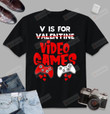 For Video Games Funny Valentines Day Gamer Men Him Gift T-Shirt