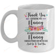 Thank You For Being My Nanny If I Had A Different Nanny I Would Punch Her In The Face and Go To Find You Funny Mug Gifts For Birthday, Anniversary Ceramic Coffee Mug 11-15 Oz