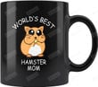 World's Hamster Mom Mug For Hamster Owner Coffee Mug Gifts Hamster Mom Hamster Lady, Hamster Mug, Hamster Mom Gifts Idea, Christmas, Mother's day, Father's day Hamster Lover White 11 Oz 15 Oz Mug