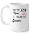 Only The Best Moms Get Promoted To Grandma Mug Gifts For Mom, Her, Mother's Day ,Birthday, Anniversary Ceramic Changing Color Mug 11-15 Oz