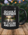 Easily Distracted By Cycling And Dogs Ceramic Mug Great Customized Gifts For Birthday Christmas Thanksgiving Anniversary 11 Oz 15 Oz Coffee Mug
