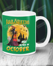Halloqueens Are Born In October, October Girl Mugs Ceramic Mug 11 Oz 15 Oz Coffee Mug