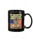 My Daughter Wears Combat Boots Proud Army Mom Mother Mug Gifts For Her, Mother's Day ,Birthday, Anniversary Ceramic Coffee  Mug 11-15 Oz