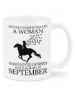 Never Underestimate A Woman Who Loves Horses and Was Born In September Mug Gifts For Animal Lovers, Birthday, Anniversary Ceramic Changing Color Mug 11-15 Oz