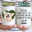 Personalized Corgi Dog Dear Dad Thanks For All The Belly Rubs And For Picking Up My Poop Ceramic Mug Great Customized Gifts For Birthday Christmas Thanksgiving Father's Day 11 Oz 15 Oz Coffee Mug