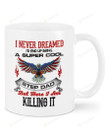 American Bald Eagle Mug I Never Dreamed I'd End Up Being A Super Cool Stepdad Mug Best Gifts For Stepdad On Father's Day 11 Oz - 15 Oz Mug
