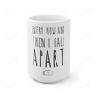 Every Now And Then I Fall Apart Taco Mug Gifts 11oz Or 15oz Tacos Nice Gifts On Christmas Birthday Holiday Back To Summer School For Girl Wife Taco Lovers From Friend Family