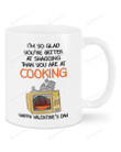 Better At Shagging Than You Are At Cooking Mug, Happy Valentine's Day Gifts For Couple Lover ,Birthday, Thanksgiving Anniversary Ceramic Coffee 11-15 Oz
