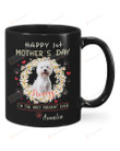 Personalized Happy 1st Mother's Day Westie I've The Best Present Ever Mug Gifts For Mom, Her, Mother's Day ,Birthday, Anniversary Customized Name Ceramic Changing Color Mug 11-15 Oz