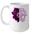 In A World Full Of Grandmas Be A Gaga Mug Gifts For Mom, Her, Mother's Day ,Birthday, Anniversary Ceramic Changing Color Mug 11-15 Oz