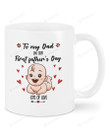 Baby With Hearts To My Dad On Our First Father's Day Mug Gifts For Expecting First Dad To Be From Baby 11 Oz - 15 Oz Mug