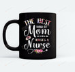 Best Kind Of Mom Raises A Nurse Mothers Day Gifts Black Mugs Great Customized Gifts For Birthday Christmas Thanksgiving 11 Oz 15 Oz Coffee Mug