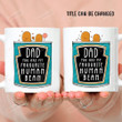 Personalized Cute Bean Mug Dad You Are My Favorite Human Bean Best Gifts From Son And Daughter To Dad, Mom On Father's Day Mother's Day 11 Oz - 15 Oz Mug
