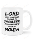 Lord Keep Your Arm Around My Shoulder Mug Gifts For Birthday, Anniversary Ceramic Coffee 11-15 Oz