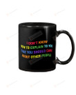 I Don't Know How To Explain To You That You Should Care About Other People LGBT Gay Rainbow Black Mugs Ceramic Mug Best Gifts For LGBT Pride Month Gay Pride 11 Oz 15 Oz Coffee Mug