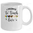 I Promise To Teach Love Autism African LGBT Pride Teacher Mug Gifts For Birthday, Anniversary Ceramic Coffee Mug 11-15 Oz