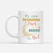 My Grandma Loves Me To The Moon & Back - White Mug Gifts For Her, Mother's Day ,Birthday, Anniversary Ceramic Coffee Mug 11-15 Oz