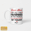 Personalized Dear Mom Of All The Fannies In The World Ceramic Mug Great Customized Gifts For Birthday Christmas Thanksgiving Father's Day 11 Oz 15 Oz Coffee Mug