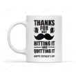 Gift for Dad For Not Hitting It And Quitting It Happy Father's Day White Mugs Ceramic Mug Great Customized Gifts For Birthday Christmas Thanksgiving Father's Day 11 Oz 15 Oz Coffee Mug