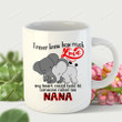 Elephant I Never Knew How Much Love - Someone Called Me Nana Mug Gifts For Her, Mother's Day ,Birthday, Anniversary Ceramic Coffee  Mug 11-15 Oz
