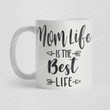 Funny Mug Mom Life Is The Best Life Mug Mom Life Mug Mother's Day Mug Mom Mug Best Gifts For Mom On Mother's Day Birth Day