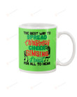 The Best Way To Spread Christmas Cheer Singing Loud For All To Hear Ceramic Mug Great Customized Gifts For Birthday Christmas Anniversary  11 Oz 15 Oz Coffee Mug