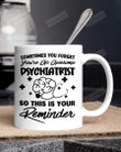 An Awesome Psychiatrist So This Is Your Reminder Coffee Mug Color Changing Mug Gifts For Psychiatrist Husband Wife Mother Father On Xmas Birthday Doctor'S Day