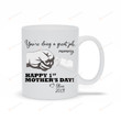 Personalized You're Doing A Great Job Mummy Mug Mother's Day Gifts, Happy 1st Mother's Day Mug Best Gifts For Mom Coffee Mug White Mug 11oz 15oz