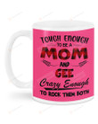 Tough Enough To Be Mom And Gee Ceramic Mug Great Customized Gifts For Birthday Christmas Thanksgiving 11 Oz 15 Oz Coffee Mug