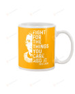 Fight For The Thing You Care Quote Of RBG, Orange Mugs Ceramic Mug 11 Oz 15 Oz Coffee Mug