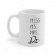 Doctor Miss Ms Mrs Dr. Mug Funny Gifts Ceramic Mug Perfect Customized Gifts For Birthday Christmas Thanksgiving 11 Oz 15 Oz Coffee Mug