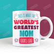 Mom Gifts World's Greatest Mom Mug Gifts For Mom Thank You Mom Gifts Special Mom Mama Gifts Funny Mommy Present New Mom Gifts Idea Mom Birthday Mug Best gifts For Mother's Day Birthday