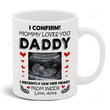 Personalized To Daddy I Confirm Mommy Loves You Dad White Mugs Ceramic Mug Great Customized Gifts For Birthday Christmas Thanksgiving Father's Day 11 Oz 15 Oz Coffee Mug