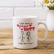 Customized I Just Want To Touch Your Butt All The Time Funny Friend Girl Boy For Lover Boyfriend Girlfriend Personalized Name For Men Women Ceramic Coffee Mug - Printed Art Quotes