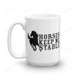 Shadow Horse Hose Keep Me Stable Funny Gifts Ceramic Mug Perfect Customized Gifts For Birthday Christmas 11 Oz 15 Oz Coffee Mug