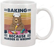 Baking Because Murder Is Wrong Bear Retro Coffee Mug