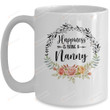 Happiness Is Being A Nanny The First Time Mothers Day Mug Gifts For Her, Mother's Day ,Birthday, Anniversary Ceramic Coffee  Mug 11-15 Oz