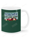Teacher Live Love Learn Roses In Dark Green Mugs Ceramic Mug 11 Oz 15 Oz Coffee Mug