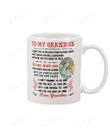 Personalized To My Grandson Mug I Want You To Believe Deep In Your Heart That You're Capable Of Achieving Anything You Put Your Mind To That Ceramic Mug