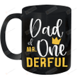 Dad Of Mr. One derful 1st Birthday First One derful Mug Gifts For Birthday, Anniversary Ceramic Coffee 11-15 Oz