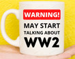 May Start Talking About Ww2 Gifts World War 2 Gifts World War 2 Enthusiasts Ww2 Buffs Ww2 Lovers Gifts For Dad Gifts For Grandad History Gifts Mug