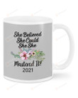 Personalized Custom Date, She Believed She Could She She Mastered It, Flower Mugs Ceramic Mug 11 Oz 15 Oz Coffee Mug