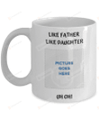 Personalized Like Father Like Daughter Coffee Mug | Funny Gift Cup From Daughter | Fathers Day Idea Gifts For Father's Day ,Birthday, Thanksgiving Anniversary Customized Ceramic Coffee 11-15 Oz