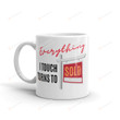 Everything I Touch Turns To Sold Mug Realtor Mug Real Estate Agent Gifts Home Closing Gifts For Realtor Closing Gifts Gifts For Her Sold
