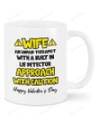 Wife Approach With Caution Mug, Happy Valentine's Day Gifts For Couple Lover ,Birthday, Thanksgiving Anniversary Ceramic Coffee 11-15 Oz