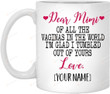 Personalized Dear Mimi Of All The Vaginas In The World I'm Glad I Tumbled Out Of Yours Mug Gifts For Grandma, Mother's Day ,Birthday, Anniversary Customized Name Ceramic Changing Color Mug 11-15 Oz