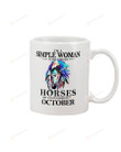 Woman Mug Colorful Horse I'm A Simple Woman Who Loves Horses And Was Born In October Special Gifts Coffee Mug