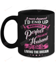 I Never Dreamed I'd End Up Marrying A Perfect Freakin' Husband Mug Gifts For Couple Lover , Husband, Boyfriend, Birthday, Anniversary Customized Name Ceramic Coffee Mug 11-15 Oz
